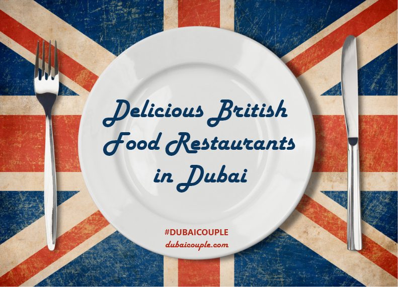 Delicious British Food Restaurants in Dubai