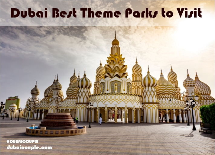 Dubai Best Theme Parks to Visit