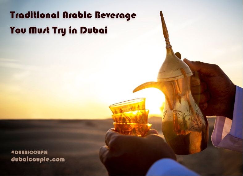 6 Traditional Arabic Beverage You Must Try in Dubai